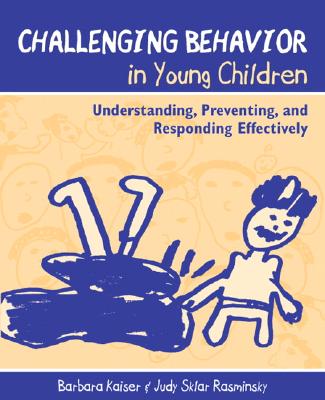 Image for Challenging Behavior in Young Children: Understanding, Preventing, and Responding Effectively