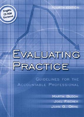 Image for Evaluating Practice: Guidelines for the Accountable Professional (with FREE SINGWIN CD-ROM) (4th Edition)