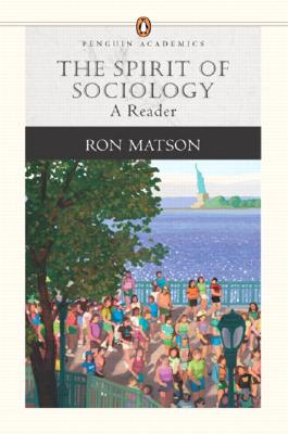 The Spirit of Sociology: A Reader (Penguin Academics Series)