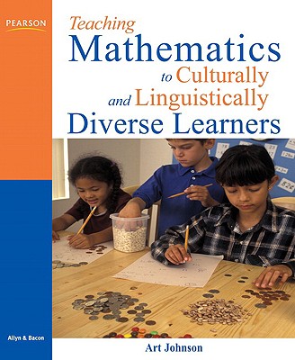 Image for Teaching Mathematics to Culturally and Linguistically Diverse Learners Teaching Mathematics to Culturally and Linguistically Diverse Learners