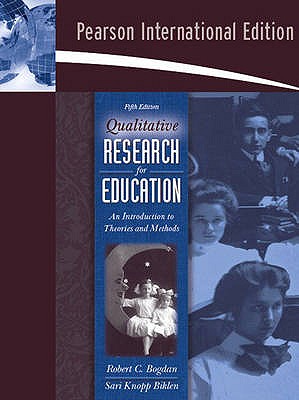 Qualitative Research for Education: An Introduction to Theories and Methods: International Edition