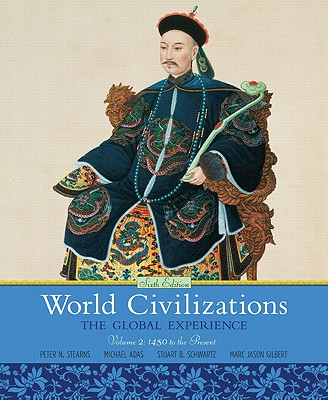 World Civilizations: The Global Experience, Volume 2 (6th Edition)