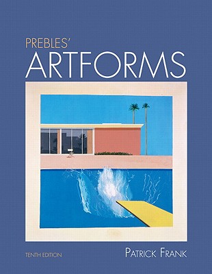 Image for Prebles' Artforms: An Introduction to the Visual Arts, 10th Edition