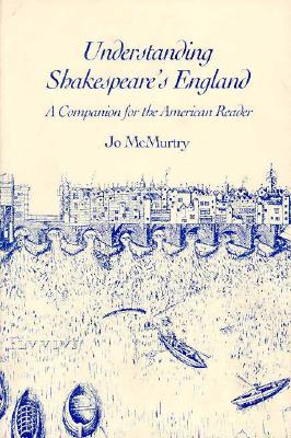 Understanding Shakespeare's England: A Companion for the American Reader
