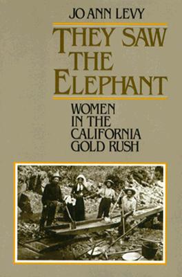 They Saw the Elephant: Women in the California Gold Rush
