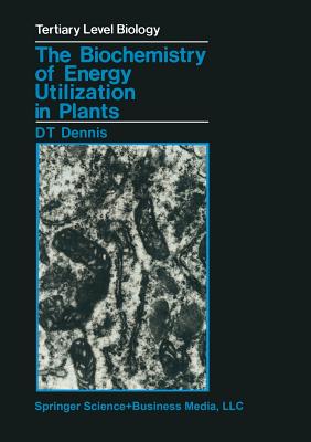The Biochemistry of Energy Utilization in Plants (Tertiary Level Biology)