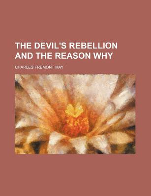 The Devil's Rebellion and the Reason Why