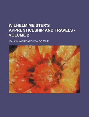 Wilhelm Meister's Apprenticeship and Travels (Volume 2)