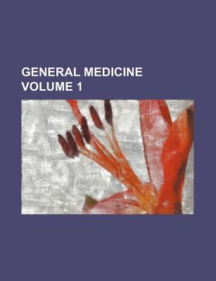 General medicine Volume 1