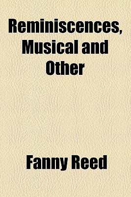 Reminiscences: Musical and Other