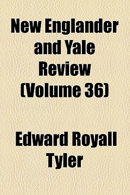 New Englander and Yale Review (Volume 36)