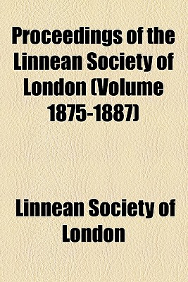 Proceedings of the Linnean Society of London (Volume 1875-1887)