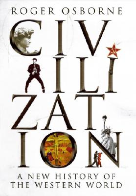 Civilization : A New History of the Western World