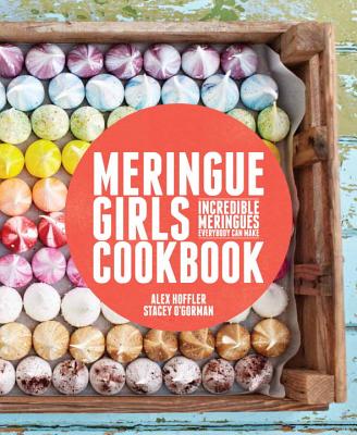 Meringue Girls Cookbook Hoffler, Alex and OGorman, Stacey