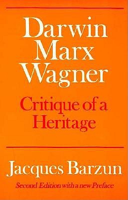 Darwin, Marx, Wagner: Critique of a Heritage