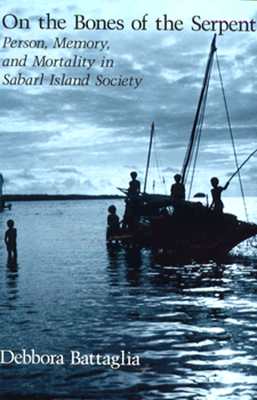Image for On the Bones of the Serpent: Person, Memory, and Mortality in Sabarl Island Society