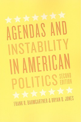 Agendas and Instability in American Politics, Second Edition (Chicago Studies in American Politics)