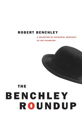 Image for The Benchley Roundup: A Selection by Nathaniel Benchley of his Favorites
