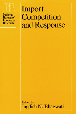 Import Competition and Response (National Bureau of Economic Research Conference Report)