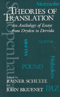 Theories of Translation: An Anthology of Essays from Dryden to Derrida