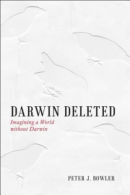 Darwin Deleted: Imagining a World without Darwin
