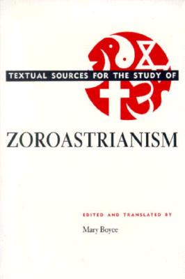 Textual Sources for the Study of Zoroastrianism (Textual Sources for the Study of Religion) Image for Textual Sources for the Study of Zoroastrianism (Textual Sources for the Study of Religion)