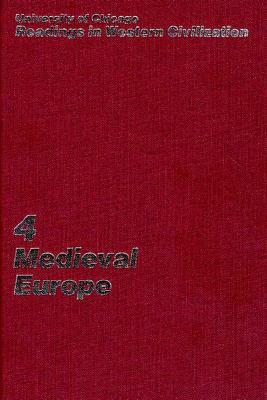 University of Chicago Readings in Western Civilization, Volume 4: Medieval Europe (Volume 4)