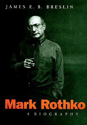 Image for Mark Rothko: A Biography Mark Rothko: A Biography