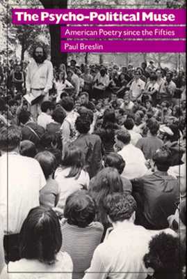 The (Psychological) Psycho-Political Muse: American Poetry Since the Fifties