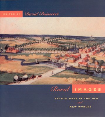 Image for Rural Images: Estate Maps in the Old and New Worlds (The Kenneth Nebenzahl Jr. Lectures in the History of Cartography)