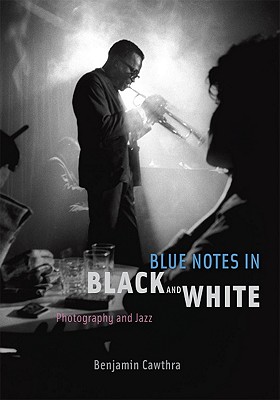 Blue Notes In Black And White Photography and Jazz
