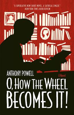 Image for O, How the Wheel Becomes It!: A Novel
