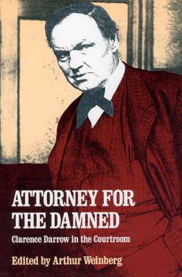 Image for Attorney for the Damned: Clarence Darrow in the Courtroom