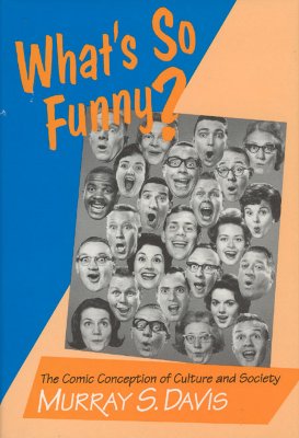 What's so Funny: The Comic Conception of Culture and Society
