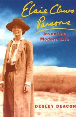 Elsie Clews Parsons: Inventing Modern Life (Women in Culture and Society)