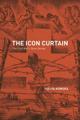The Icon Curtain: The Cold War's Quiet Border