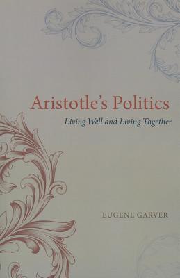 Aristotle's Politics: Living Well and Living Together