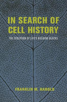 In Search of Cell History: The Evolution of Life's Building Blocks