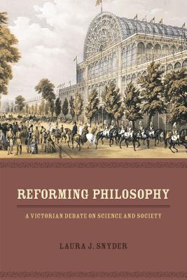 Image for Reforming Philosophy: A Victorian Debate on Science and Society