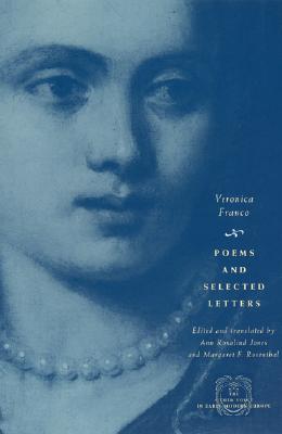 Poems and Selected Letters (The Other Voice in Early Modern Europe) (English and Italian Edition)