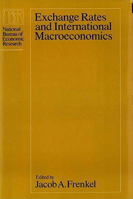 Exchange Rates and International Macroeconomics [A Conference Report / National Bureau of Economic Research]