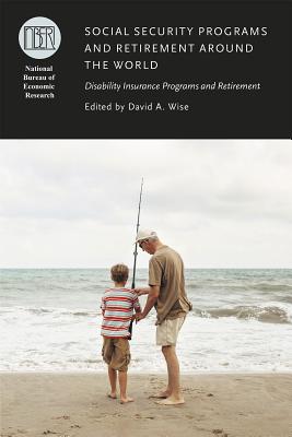 Social Security Programs and Retirement around the World: Disability Insurance Programs and Retirement (National Bureau of Economic Research Conference Report)