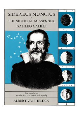 Sidereus Nuncius, or the Sidereal Messenger