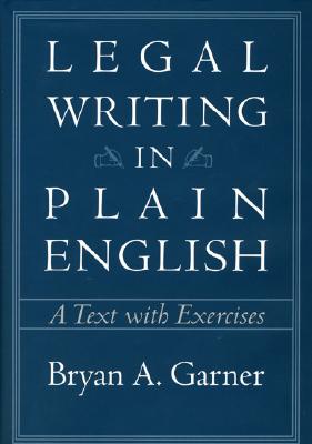 Legal Writing in Plain English: A Text with Exercises (Volume 2001) (Chicago Guides to Writing, Editing, and Publishing)