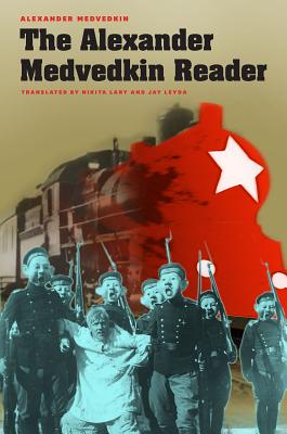 The Alexander Medvedkin Reader (Cinema and Modernity)