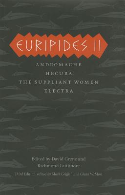 Euripides II: Andromache, Hecuba, The Suppliant Women, Electra (The Complete Greek Tragedies)