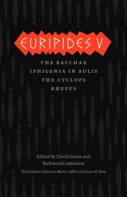 Image for Euripides V: Bacchae, Iphigenia in Aulis, The Cyclops, Rhesus (The Complete Greek Tragedies)