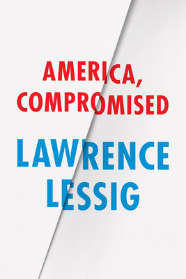 America, Compromised (Berlin Family Lectures)