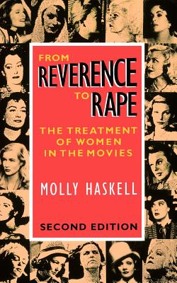 From Reverence to Rape: The Treatment of Women in the Movies