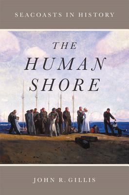 The Human Shore: Seacoasts In History